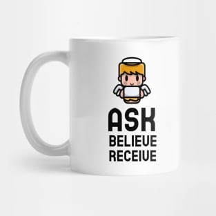 Ask Believe Receive Mug